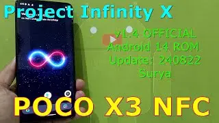 Project Infinity X v1.4 OFFICIAL Poco X3 Android 14 ROM Update: 240822