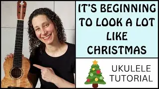 It's Beginning To Look A Lot Like Christmas 🎄 Ukulele Tutorial, EASY Strumming or Fingerpicking