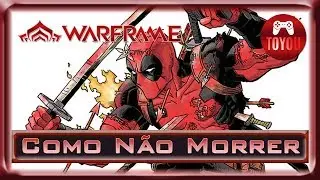 Warframe Como Não Morrer
