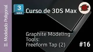 3DS MAX - 02 Modelado - 16 Graphite Modeling Tools (Freeform Tap) - Parte 2