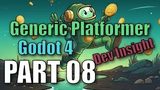 Godot 4 Dev Insight: Generic Platformer - Part 08