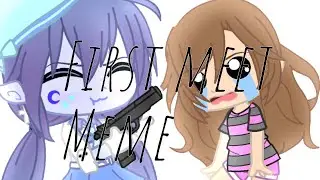First meet||meme||gachalife||by † sugar sea †