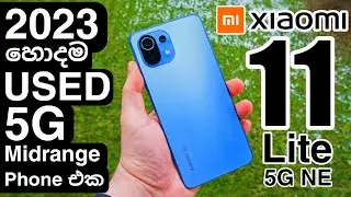 Xiaomi 11 Lite 5G NE Full Review Sinhala | Best used 5G Midrange phone in 2023| Xiaomi 11 Lite G5 NE