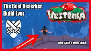 Vesteria - Best Beserker Build! (Stats/Skills/ & Armor)