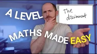 A Level Maths Made Easy - The Discriminant