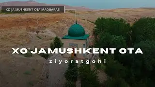 Xo'jamushkent ota ziyoratgohi