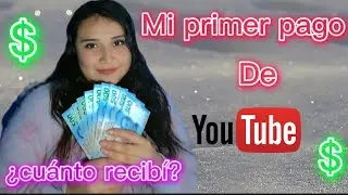 Mi primer pago de YouTube ¿Cuánto me pagaron?