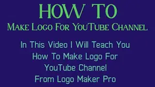How To Make Logo For YouTube Channel From Logo Maker Pro App