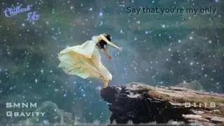 SMNM -  Gravity [Lyrics]