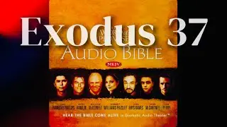 Exodus 37 The Bible NKJV 4K Audio Dramatized with Text