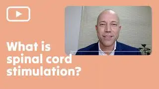 What is Spinal Cord Stimulation?