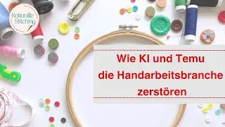 So machen Künstliche Intelligenz und Temu die Handarbeitsbranche kaputt.