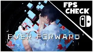 Ever Forward | FPS Check • Nintendo Switch Gameplay