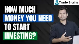 Share Market Basics: How Much Amount You Need to Start Investing? | Trade Brains