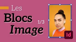 Comment importer et manipuler des images dans InDesign