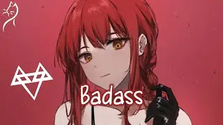 Nightcore – NEFFEX - Badass (Lyrics) No.32