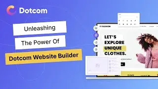 Unleashing the Power of Dotcom Website Builder | Introductory Video 