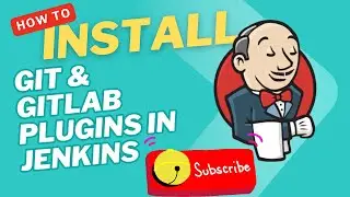 How to Install Git & GitLab Plugins in Jenkins ?