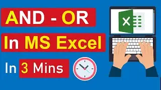 MS Excel - AND Function /  Excel - OR Function | In Just 3 Mins !!!