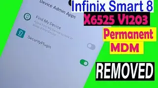 INFINIX X6525 V1203 PERMANENTHOW TO  REMOVE MDM ON INFINIX SMART 8 REMOVE SECURITY PLUGIN 100% DONE