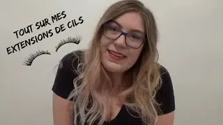 Tout sur mes extensions de cils - Annabelle Arseneau