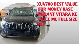 Xuv700 base variant mx VITARA के दम में FULL SIZE SUV