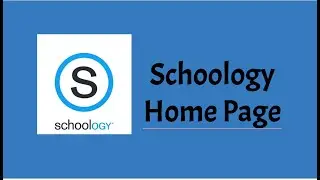 Schoology Home Page UPDATED 2023