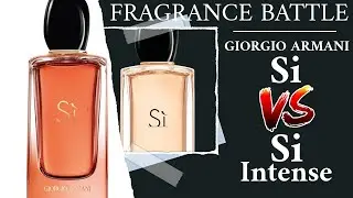 Giorgio Armani Si VS Giorgio Armani Si Intense | FRAGRANCE BATTLE