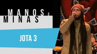 Manos e Minas | Jota 3 | 07/06/2019
