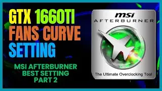 Reduce GTX 1660ti Temperature Using MSI Afterburner | Fans Curve Setting | Fans Speed Increase