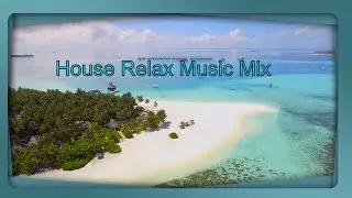 Relax & House Music Mix-Mega Hits 2023💖The Best Of Vocal Deep House Music Mix 2023💖