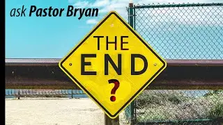 Ask Pastor Dr Bryan Stamper - Is this the end of the world?