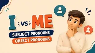 Subject Pronouns vs Object Pronouns | English Grammar