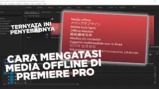 Cara Mengatasi Media Offline Di Adobe Premiere Pro