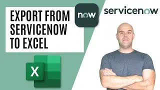 How To Export Data From ServiceNow To Excel