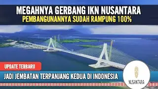 JEMBATAN PENGHUBUNG MENUJU LOKASI IKN NUSANTARA RAMPUNG 100%