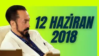 Adnan Oktar ile Sohbet Programı 12 Haziran 2018