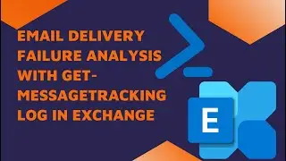 Email Delivery Failure Analysis with Get-MessageTrackingLog in Exchange