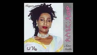 Aster Aweke - Hagere (Full Album)