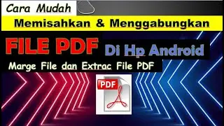 Cara menggabungkan file pdf menjadi satu di hp || Menggabung dan Memisahkan File Pdf Pakai HP