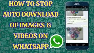 How to Stop Auto-Download Images & Videos in What's App messages on Android ✅