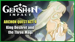 Rukkhadevata and The Scarlet King Chapter 3 Act 4 - King Deshret and the Three Magi | Genshin Impact