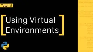 Creating and Using Virtual Environments with Python | Python for Beginners