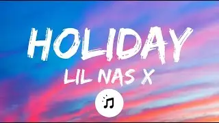 Lil Nas X - HOLIDAY (Lyrics)