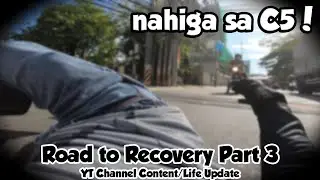 Road to Recovery Part 3 | Nahiga sa C5! | YT Channel Content at Life Updates | Yamaha NMax 155