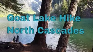 Goat Lake Hike - North Cascades - Washington State