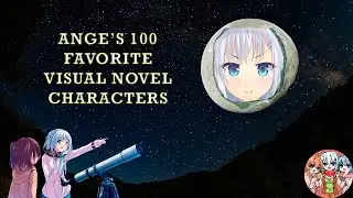 Ange's Top 100 Favorite Visual Novel Characters as of April 2023