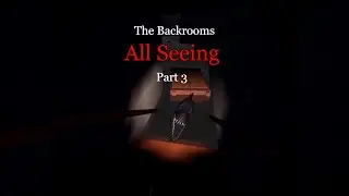 The Backrooms All Seeing (Rec Room) Finale! *part 3*