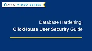 Database Hardening Tutorial: ClickHouse® User Security and Password Encryption