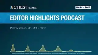 March 2023 CHEST Journal Editor Highlights